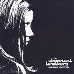the Chemical Brothers - Dig your own hole